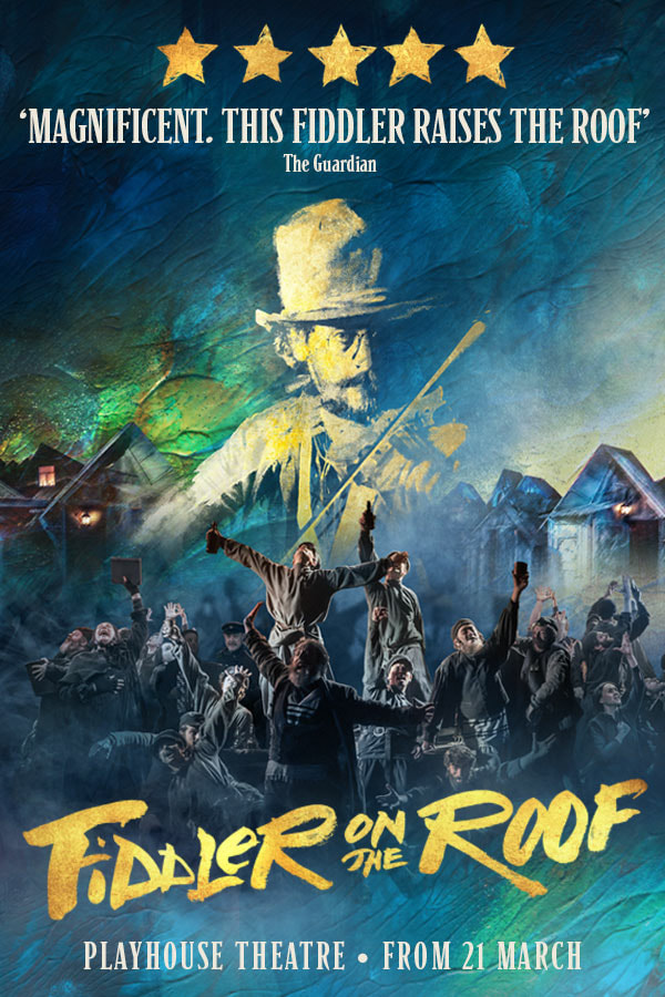 Fiddler On The Roof 2019, Playhouse Theatre